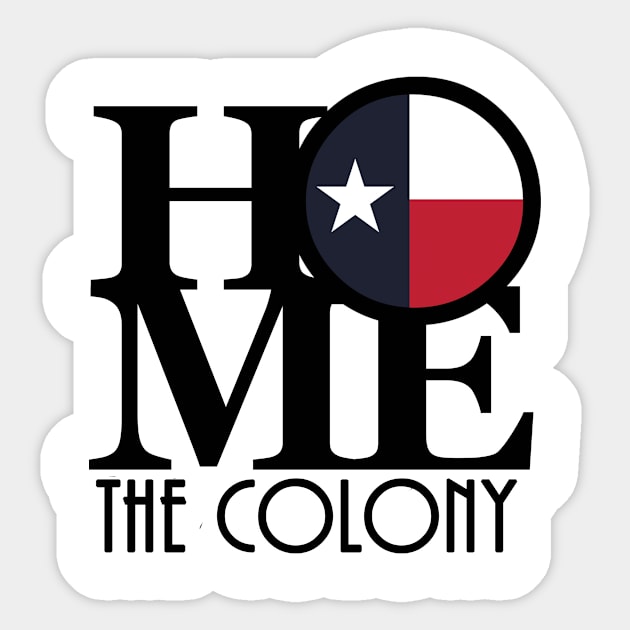 HOME The Colony Texas Sticker by HometownTexas